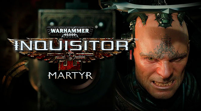 Warhammer 40,000: Inquisitor – Martyr disponible