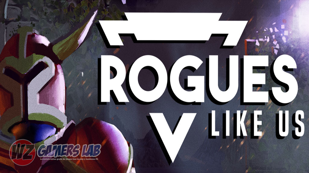 Rogues Like Us sale del EA en WZ Gamers Lab - La revista digital online de videojuegos free to play y Hardware PC