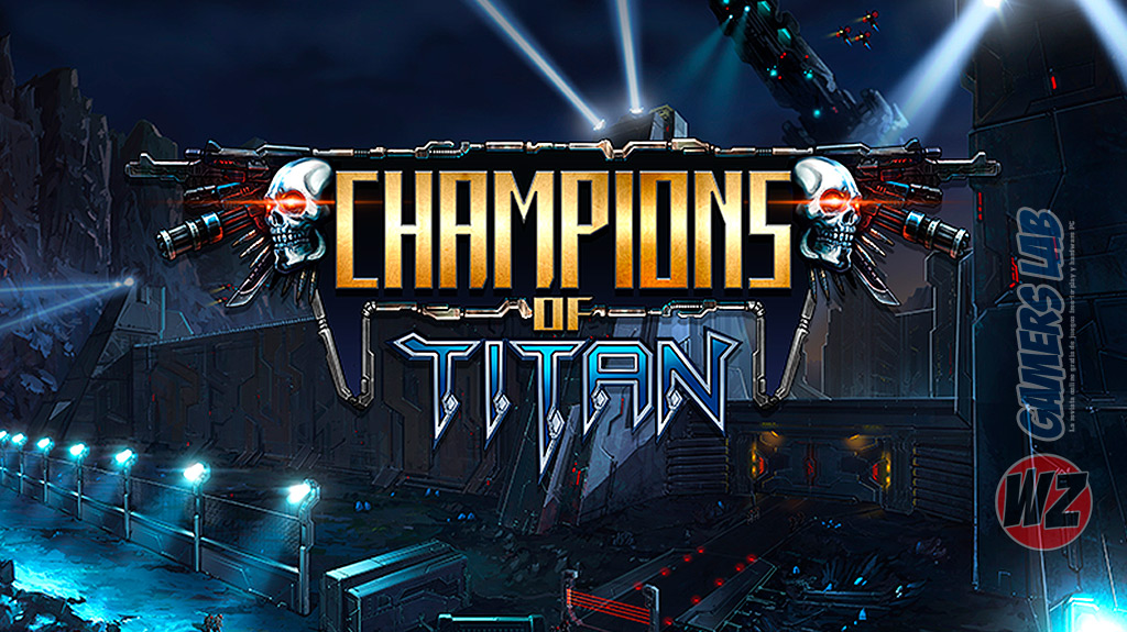 Lucha por la humanidad en Champions of Titan en WZ Gamers Lab - La revista de videojuegos, free to play y hardware PC digital online