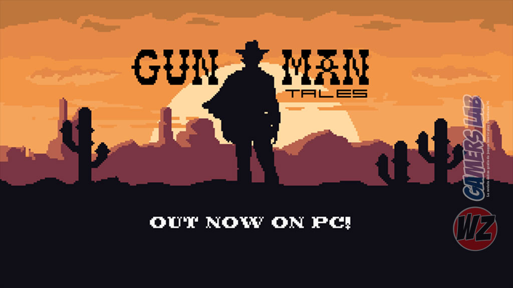Gunman Tales ya disponible en WZ Gamers Lab - La revista digital online de videojuegos free to play y Hardware PC