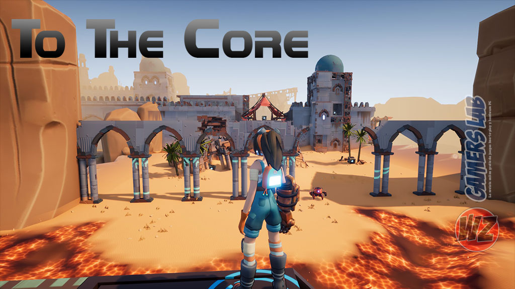 To The Core gratis en WZ Gamers Lab - La revista digital online de videojuegos free to play y Hardware PC