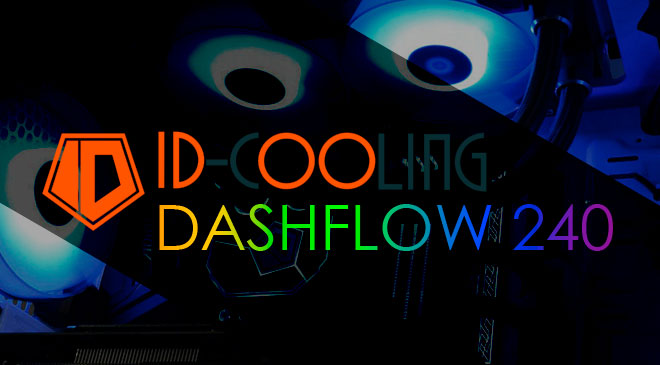 ID-Cooling Dashflow 240 RGB en WZ Gamers Lab - La revista de videojuegos, free to play y hardware PC digital online